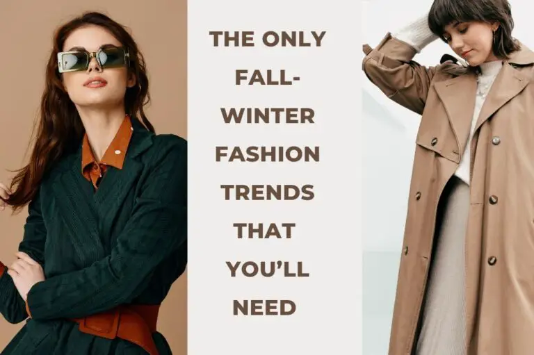 The 10 Must-Have Fall-Winter Fashion Trends for 2023